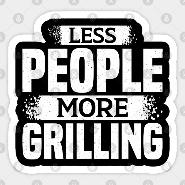 Less People More Grilling Sticker by White Martian